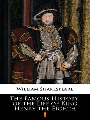 cover image of The Famous History of the Life of King Henry the Eighth